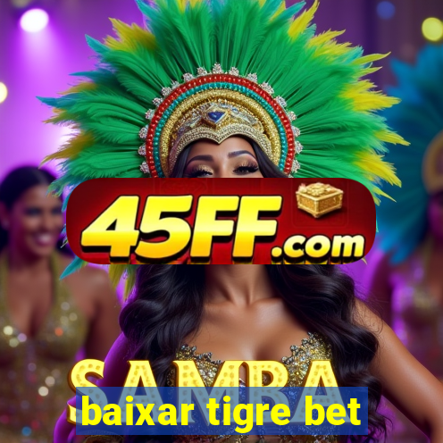 baixar tigre bet
